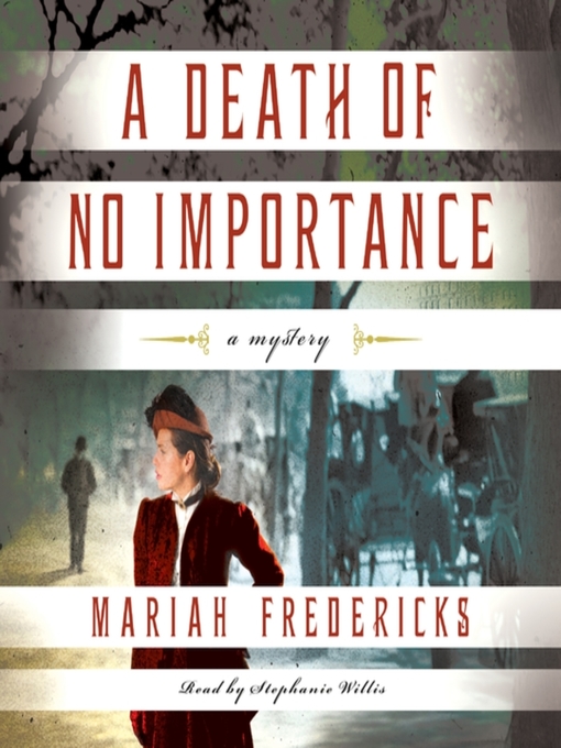 Title details for A Death of No Importance by Mariah Fredericks - Available